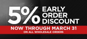 5% Early Order Discount, Now through March 31