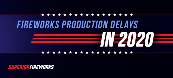 Fireworks Production Delays in 2020