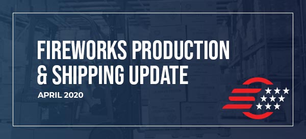Fireworks Production and Shipping Update