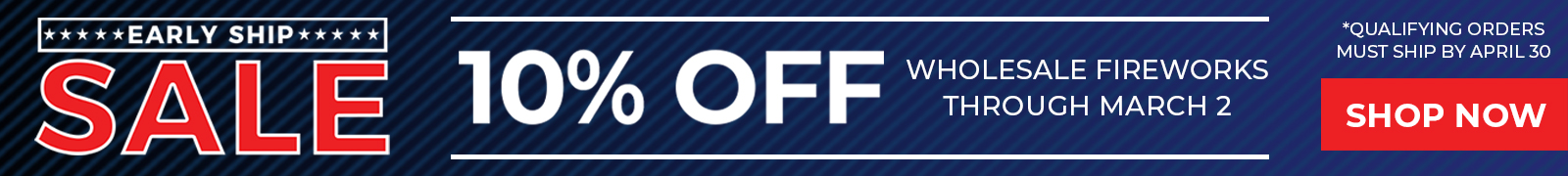 Get 10% off during our Early Ship Sale now through March 2!